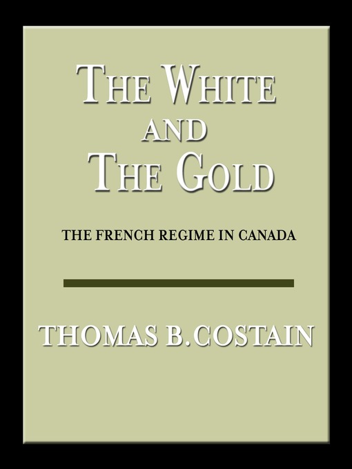 Title details for The White and the Gold by Thomas B. Costain - Wait list